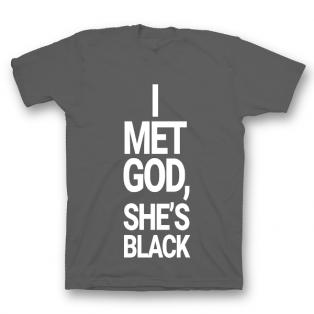 Прикольная футболка с принтом "I met god, she's black"